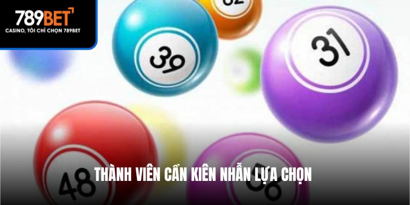 Thành viên cần kiên nhẫn lựa chọn